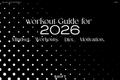 The Workout Guide for 2026